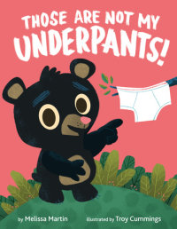Book cover for Those Are Not My Underpants!
