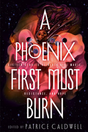 A Phoenix First Must Burn 