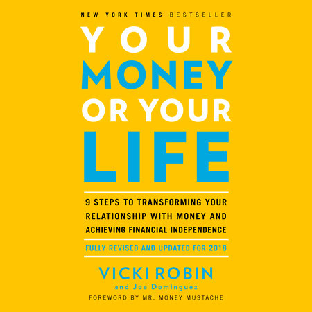 Your Money or Your Life by Vicki Robin & Joe Dominguez