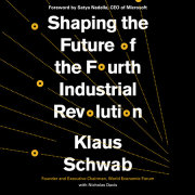 Shaping the Future of the Fourth Industrial Revolution 