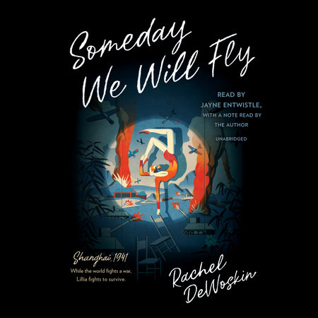 Someday We Will Fly by Rachel DeWoskin