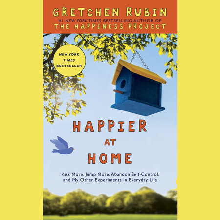 Happier at Home by Gretchen Rubin