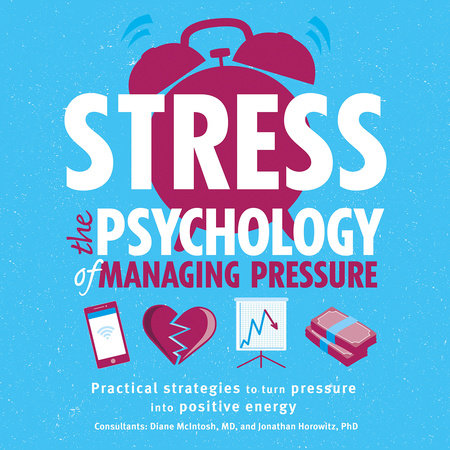 Stress: The Psychology of Managing Pressure by DK