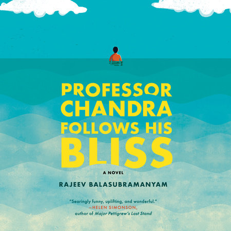 Professor Chandra Follows His Bliss by Rajeev Balasubramanyam