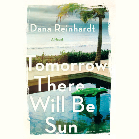 Tomorrow There Will Be Sun by Dana Reinhardt