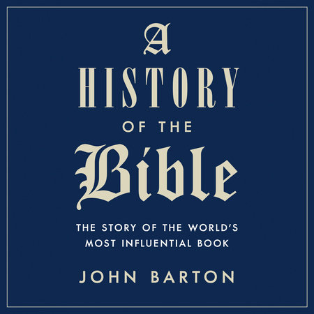 A History of the Bible by John Barton