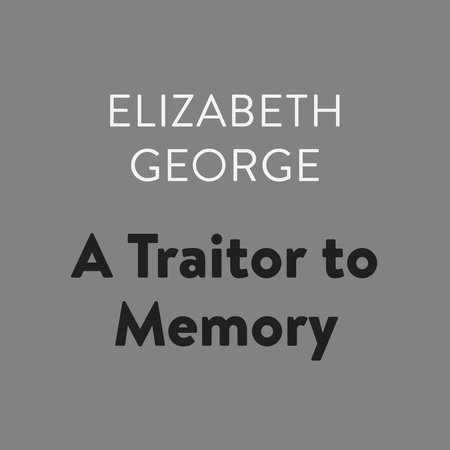 A Traitor to Memory by Elizabeth George