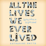 All the Lives We Ever Lived 