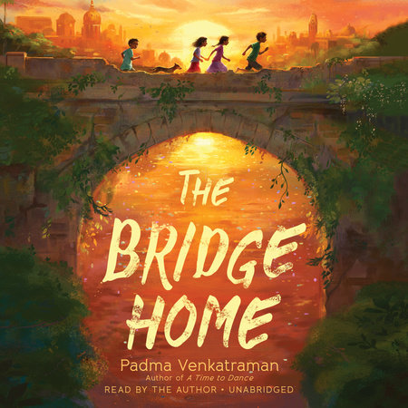 The Bridge Home by Padma Venkatraman