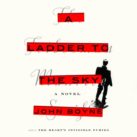 A Ladder to the Sky by John Boyne