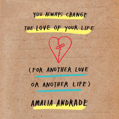You Always Change the Love of Your Life (for Another Love or Another Life) cover