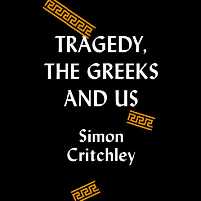 Tragedy, the Greeks, and Us Cover