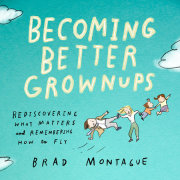 Becoming Better Grownups 