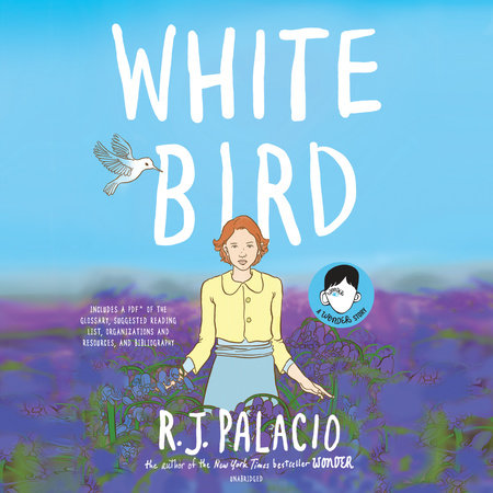 White Bird: A Wonder Story by R. J. Palacio