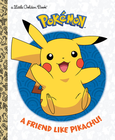 A Friend Like Pikachu Pokémon By Rachel Chlebowski 9781984848178 Penguinrandomhousecom Books