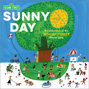 Cover of Sunny Day: A Celebration of the Sesame Street Theme Song