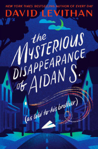 Book cover for The Mysterious Disappearance of Aidan S. (as told to his brother)