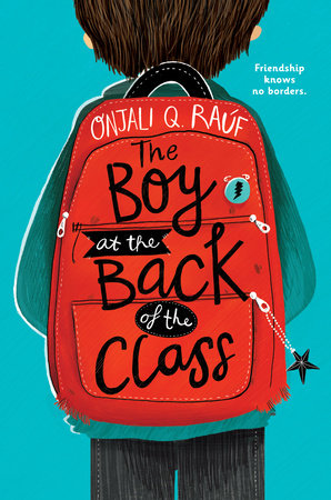 The Boy at the Back of the Class by Onjali Q. Raúf: 9781984850812 | PenguinRandomHouse.com: Books