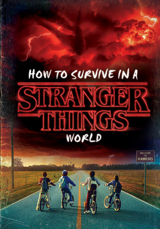 How To Survive In A Stranger Things World Stranger Things By