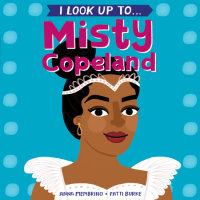 Book cover for I Look Up To...Misty Copeland