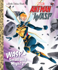 Cover of Wasp: Small and Mighty! (Marvel Ant-Man and Wasp) cover