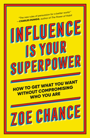 Influence Is Your Superpower by Zoe Chance: 9781984854353 |  : Books