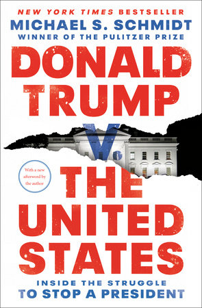 Donald Trump v. The United States by Michael S. Schmidt 9781984854681 PenguinRandomHouse Books