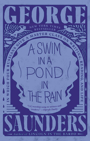 A Swim In A Pond In The Rain By George Saunders Penguinrandomhouse Com Books