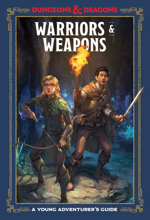 Warriors and Weapons: A Young Adventurers Guide Dungeons and Dragons -  Publishers Group UK