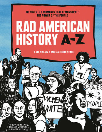 Rad American History A-Z by Kate Schatz: 9781984856838 | PenguinRandomHouse.com: Books