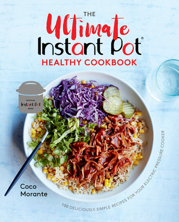 The Ultimate Instant Pot Healthy Cookbook by Coco Morante: 9781984857545