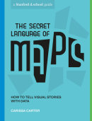 The Secret Language of Maps by Stanford d.school