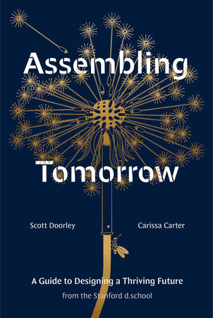 Assembling Tomorrow by Scott Doorley, Carissa Carter, Stanford d