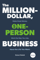 The Million-Dollar, One-Person Business, Revised by Elaine Pofeldt