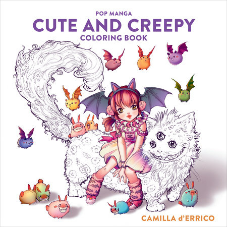 Pop Manga Cute and Creepy Coloring Book by Camilla d'Errico: 9781984858498