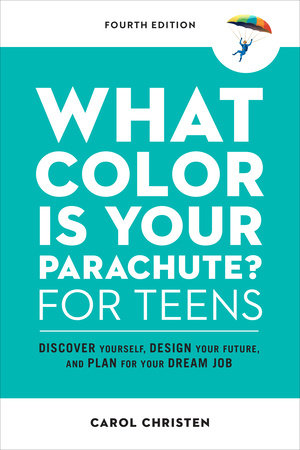 What Color Is Your Parachute? for Teens, Fourth Edition