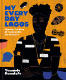My Everyday Lagos by Yewande Komolafe