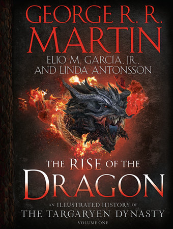 The Rise of the Dragon by George R. R. Martin, Elio M. García Jr