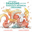 Pop Manga Dragons and Other Magically Mythical Creatures by Camilla d'Errico