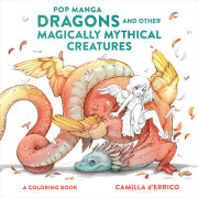 Pop Manga Dragons and Other Magically Mythical Creatures 