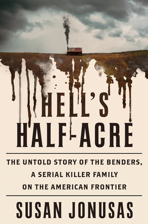 Hell's Half-Acre by Susan Jonusas: 9781984879837 | PenguinRandomHouse.com:  Books