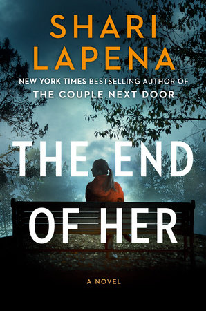 The End of Her by Shari Lapena: 9781984880512 | PenguinRandomHouse ...