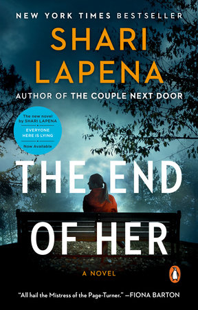 End of Her by Shari Lapena: PenguinRandomHouse.com: Books