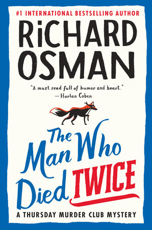 The Man Who Died Twice by Richard Osman: 9781984880994 |  PenguinRandomHouse.com: Books