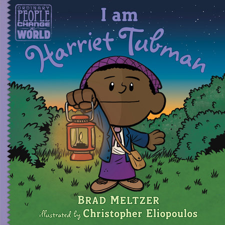 I am Harriet Tubman by Brad Meltzer