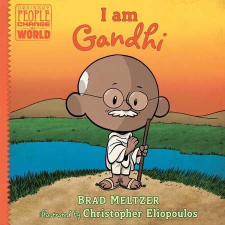 I am Gandhi by Brad Meltzer & Christopher Eliopoulos