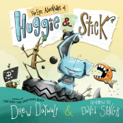 The Epic Adventures of Huggie & Stick 