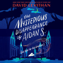 The Mysterious Disappearance of Aidan S. (as told to his brother) Cover