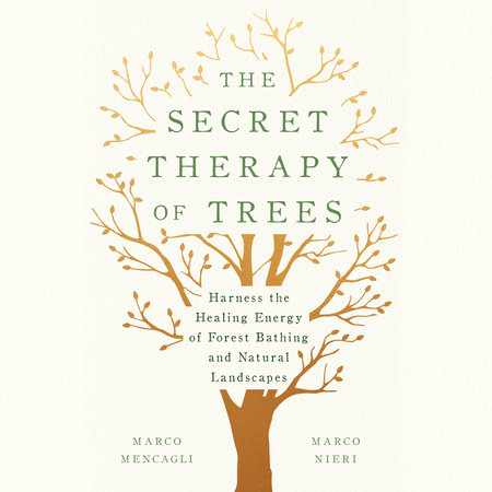 The Secret Therapy of Trees by Marco Mencagli & Marco Nieri