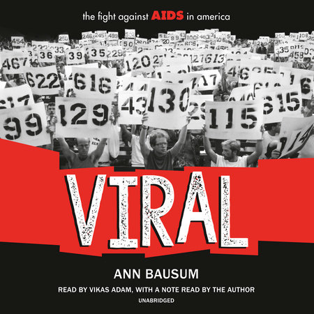 VIRAL: The Fight Against AIDS in America by Ann Bausum